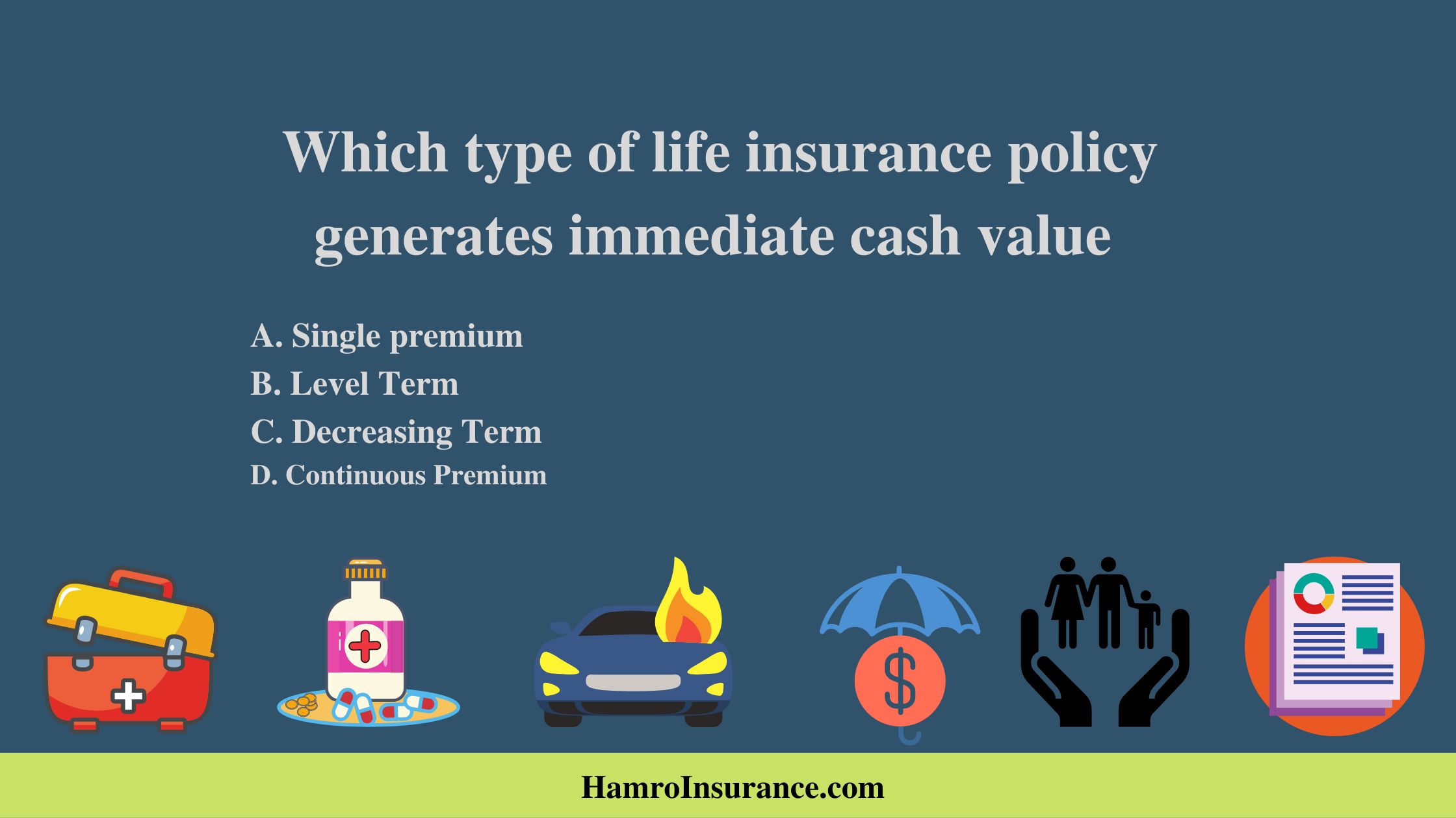 Which type of life insurance policy generates immediate cash value